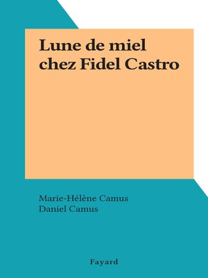 cover image of Lune de miel chez Fidel Castro